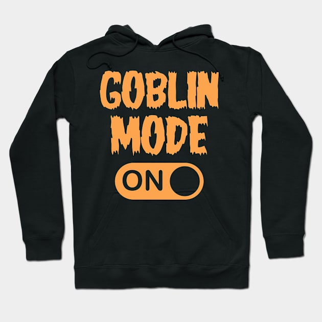 GOBLIN MODE turned ON Hoodie by Brobocop